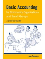 Basic Accounting for Community Organizations and Small Groups: a practical guide, 3rd edition with facilitator's/training guide